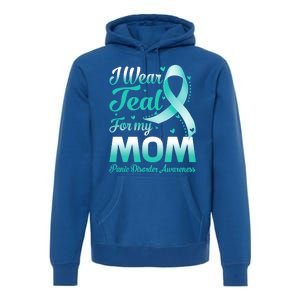 I Wear Teal For My Mom Panic Disorder Awareness Ribbon Gift Premium Hoodie