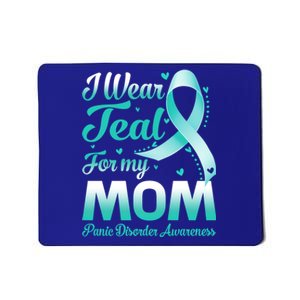 I Wear Teal For My Mom Panic Disorder Awareness Ribbon Gift Mousepad