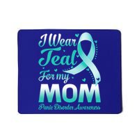 I Wear Teal For My Mom Panic Disorder Awareness Ribbon Gift Mousepad