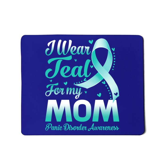 I Wear Teal For My Mom Panic Disorder Awareness Ribbon Gift Mousepad