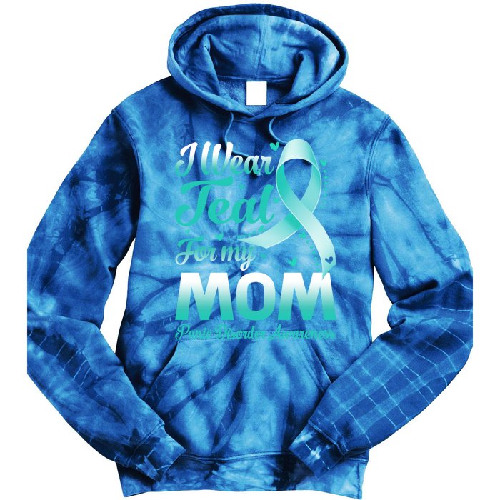 I Wear Teal For My Mom Panic Disorder Awareness Ribbon Gift Tie Dye Hoodie