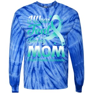 I Wear Teal For My Mom Panic Disorder Awareness Ribbon Gift Tie-Dye Long Sleeve Shirt