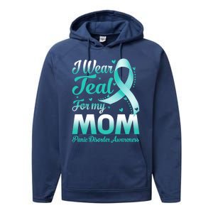 I Wear Teal For My Mom Panic Disorder Awareness Ribbon Gift Performance Fleece Hoodie