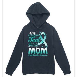 I Wear Teal For My Mom Panic Disorder Awareness Ribbon Gift Urban Pullover Hoodie