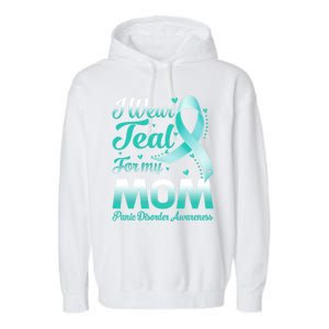 I Wear Teal For My Mom Panic Disorder Awareness Ribbon Gift Garment-Dyed Fleece Hoodie