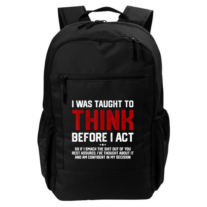 I Was Taught To Think Before I Act Funny Sarcastic Saying Backpack
