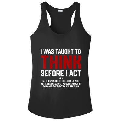 I Was Taught To Think Before I Act Funny Sarcastic Saying Ladies PosiCharge Competitor Racerback Tank