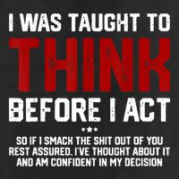 I Was Taught To Think Before I Act Funny Sarcastic Saying 12oz Stainless Steel Coffee Mug