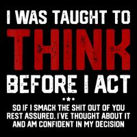 I Was Taught To Think Before I Act Funny Sarcastic Saying PosiCharge Competitor Tank