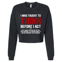 I Was Taught To Think Before I Act Funny Sarcastic Saying Cropped Pullover Crew