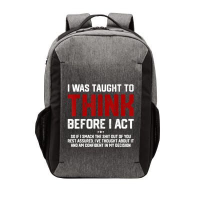 I Was Taught To Think Before I Act Funny Sarcastic Saying Vector Backpack