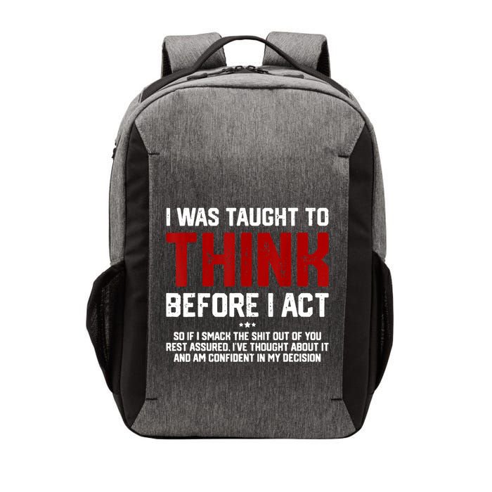 I Was Taught To Think Before I Act Funny Sarcastic Saying Vector Backpack