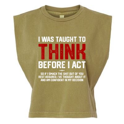 I Was Taught To Think Before I Act Funny Sarcastic Saying Garment-Dyed Women's Muscle Tee