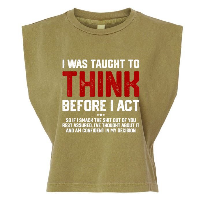 I Was Taught To Think Before I Act Funny Sarcastic Saying Garment-Dyed Women's Muscle Tee