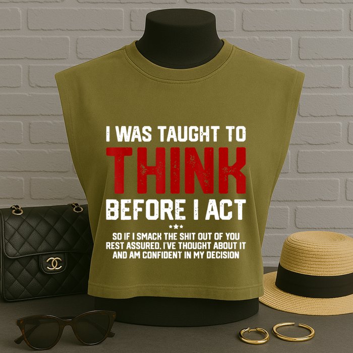 I Was Taught To Think Before I Act Funny Sarcastic Saying Garment-Dyed Women's Muscle Tee