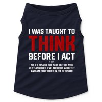 I Was Taught To Think Before I Act Funny Sarcastic Saying Doggie Tank