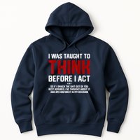 I Was Taught To Think Before I Act Funny Sarcastic Saying Hoodie