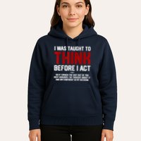 I Was Taught To Think Before I Act Funny Sarcastic Saying Hoodie