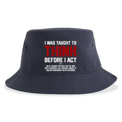 I Was Taught To Think Before I Act Funny Sarcastic Saying Sustainable Bucket Hat