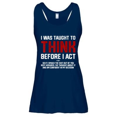 I Was Taught To Think Before I Act Funny Sarcastic Saying Ladies Essential Flowy Tank