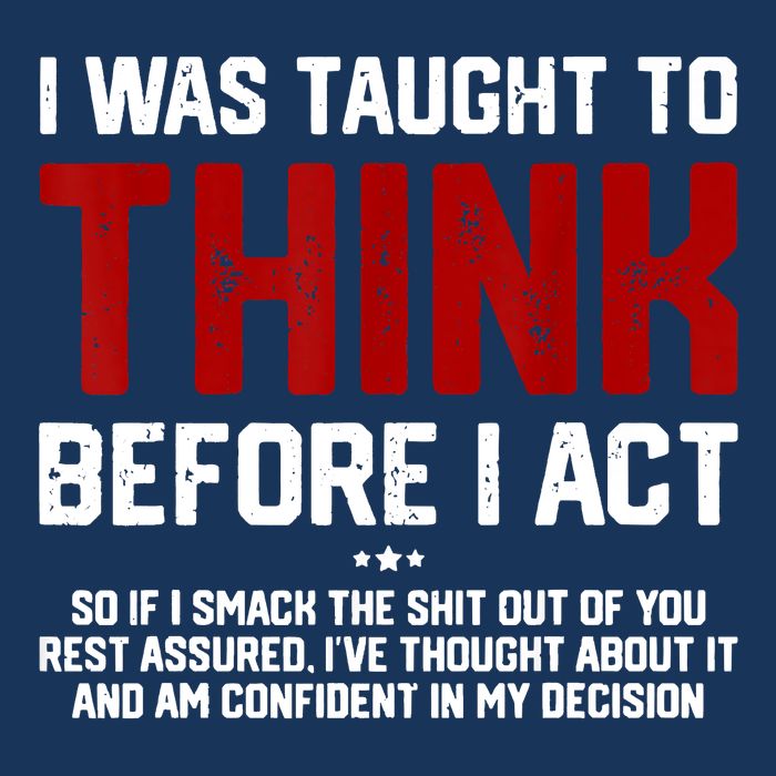 I Was Taught To Think Before I Act Funny Sarcastic Saying Bag