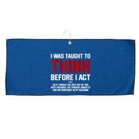 I Was Taught To Think Before I Act Funny Sarcastic Saying Large Microfiber Waffle Golf Towel