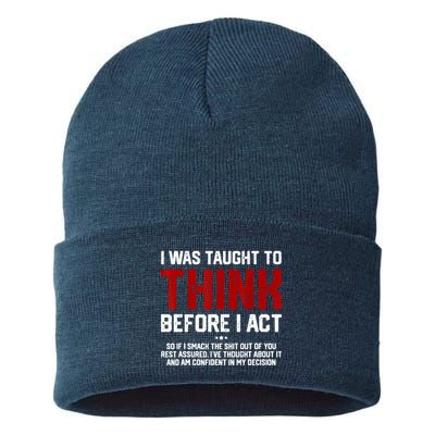 I Was Taught To Think Before I Act Funny Sarcastic Saying Sustainable Knit Beanie