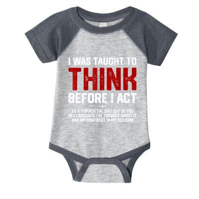 I Was Taught To Think Before I Act Funny Sarcastic Saying Infant Baby Jersey Bodysuit