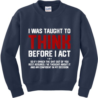 I Was Taught To Think Before I Act Funny Sarcastic Saying Kids Sweatshirt