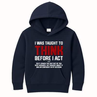 I Was Taught To Think Before I Act Funny Sarcastic Saying Kids Hoodie