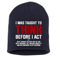I Was Taught To Think Before I Act Funny Sarcastic Saying Short Acrylic Beanie