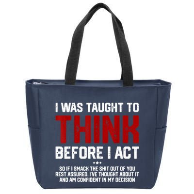 I Was Taught To Think Before I Act Funny Sarcastic Saying Zip Tote Bag