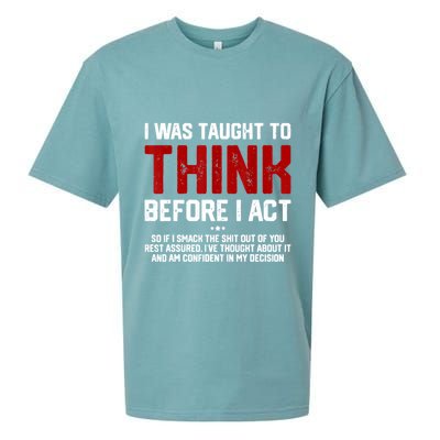 I Was Taught To Think Before I Act Funny Sarcastic Saying Sueded Cloud Jersey T-Shirt