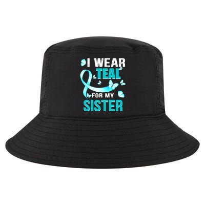 I Wear Teal My For Sister Ovarian Cancer Awareness Cool Comfort Performance Bucket Hat