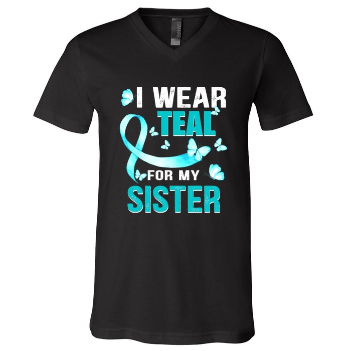 I Wear Teal My For Sister Ovarian Cancer Awareness V-Neck T-Shirt