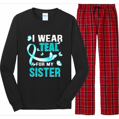 I Wear Teal My For Sister Ovarian Cancer Awareness Long Sleeve Pajama Set