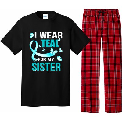 I Wear Teal My For Sister Ovarian Cancer Awareness Pajama Set