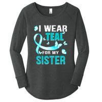 I Wear Teal My For Sister Ovarian Cancer Awareness Women's Perfect Tri Tunic Long Sleeve Shirt