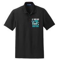 I Wear Teal My For Sister Ovarian Cancer Awareness Dry Zone Grid Polo