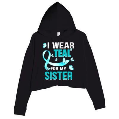 I Wear Teal My For Sister Ovarian Cancer Awareness Crop Fleece Hoodie