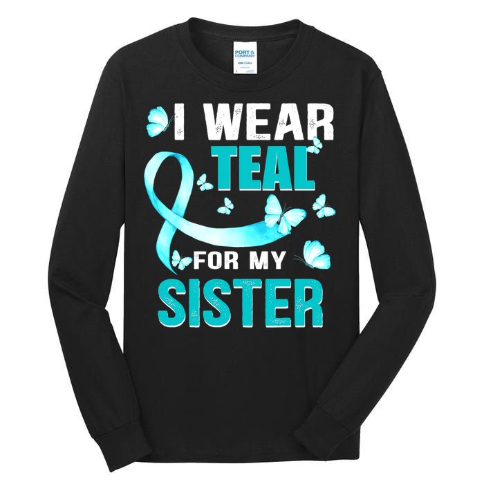 I Wear Teal My For Sister Ovarian Cancer Awareness Tall Long Sleeve T-Shirt