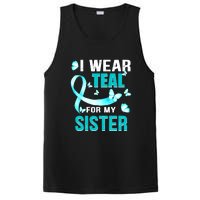 I Wear Teal My For Sister Ovarian Cancer Awareness PosiCharge Competitor Tank