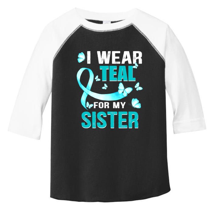 I Wear Teal My For Sister Ovarian Cancer Awareness Toddler Fine Jersey T-Shirt