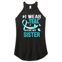 I Wear Teal My For Sister Ovarian Cancer Awareness Women's Perfect Tri Rocker Tank