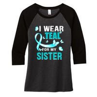 I Wear Teal My For Sister Ovarian Cancer Awareness Women's Tri-Blend 3/4-Sleeve Raglan Shirt