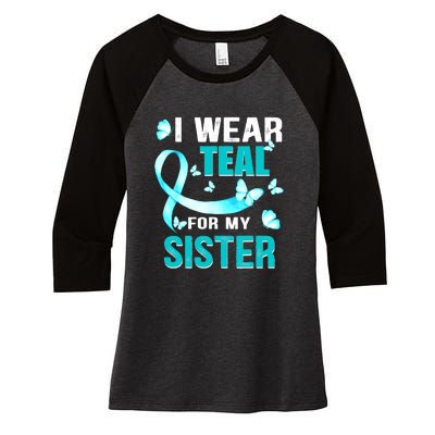 I Wear Teal My For Sister Ovarian Cancer Awareness Women's Tri-Blend 3/4-Sleeve Raglan Shirt