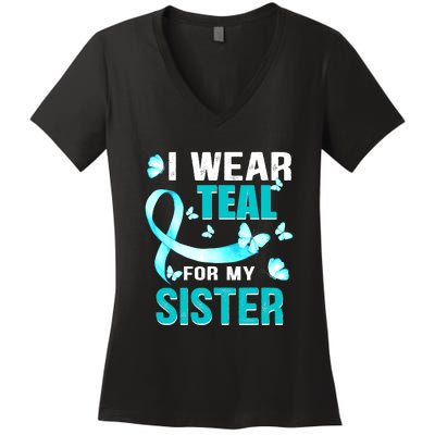 I Wear Teal My For Sister Ovarian Cancer Awareness Women's V-Neck T-Shirt