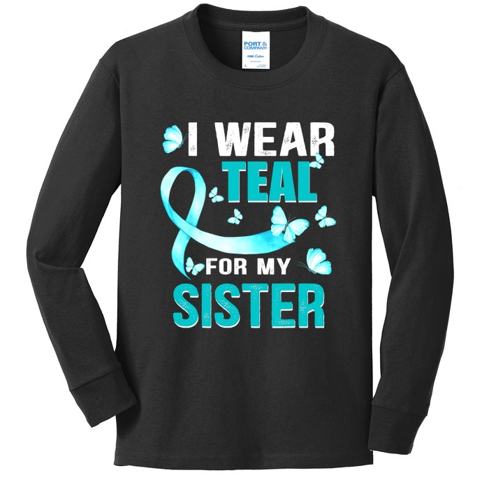 I Wear Teal My For Sister Ovarian Cancer Awareness Kids Long Sleeve Shirt