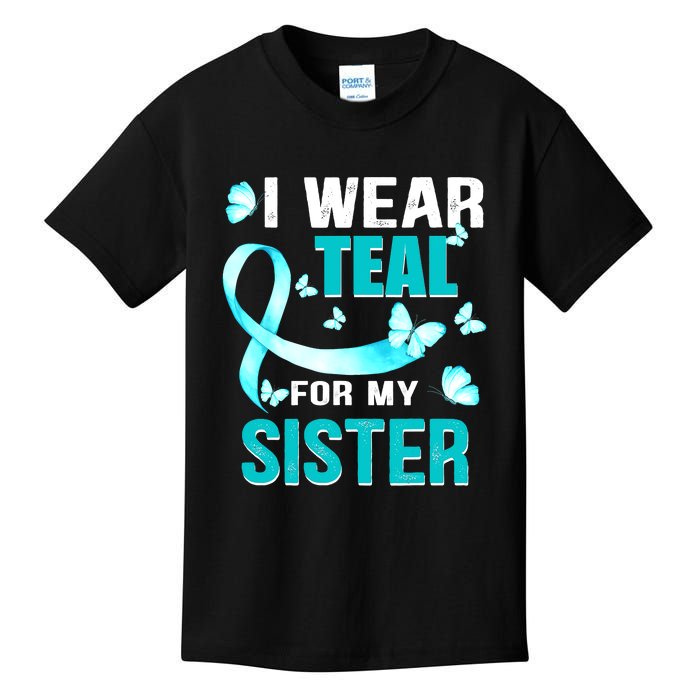 I Wear Teal My For Sister Ovarian Cancer Awareness Kids T-Shirt