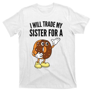 I Will Trade My Sister For A Donut T-Shirt